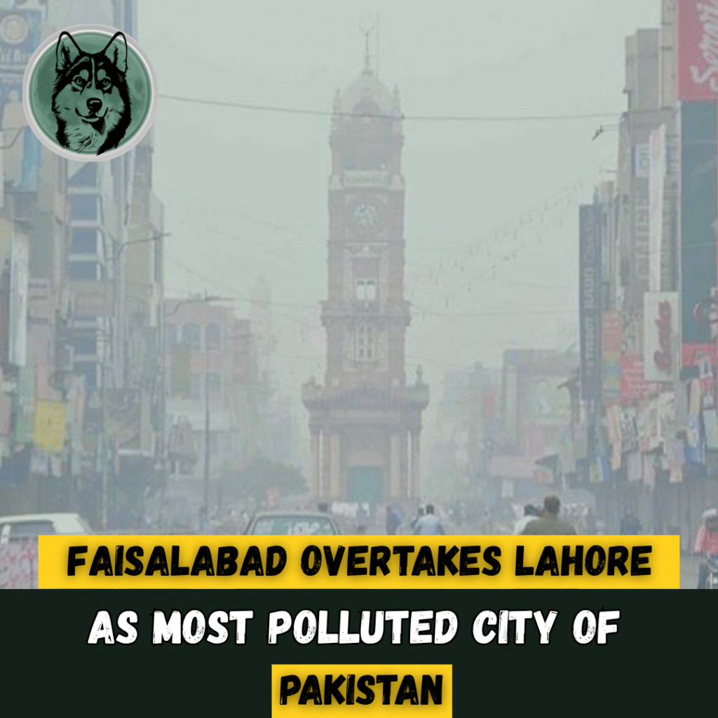 Faisalabad Overtakes Lahore as Most Polluted City in Pakistan
