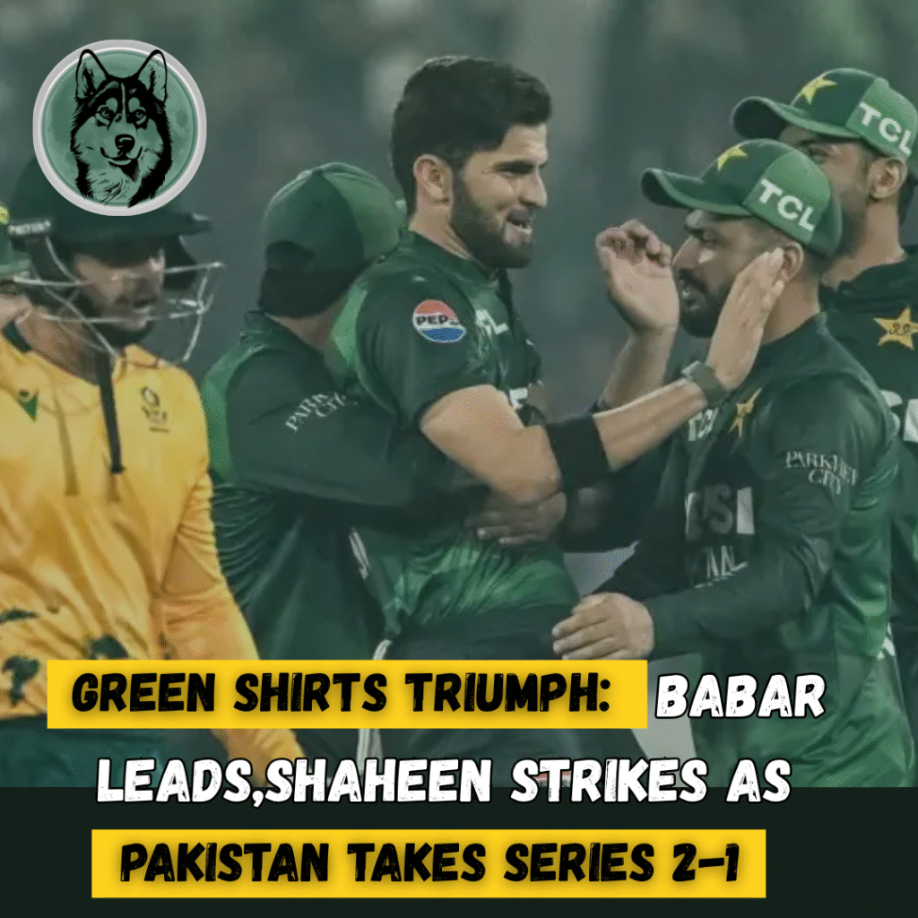 Green Shirts Triumph: Babar leads, Shaheen strikes as Pakistan take series 2-1