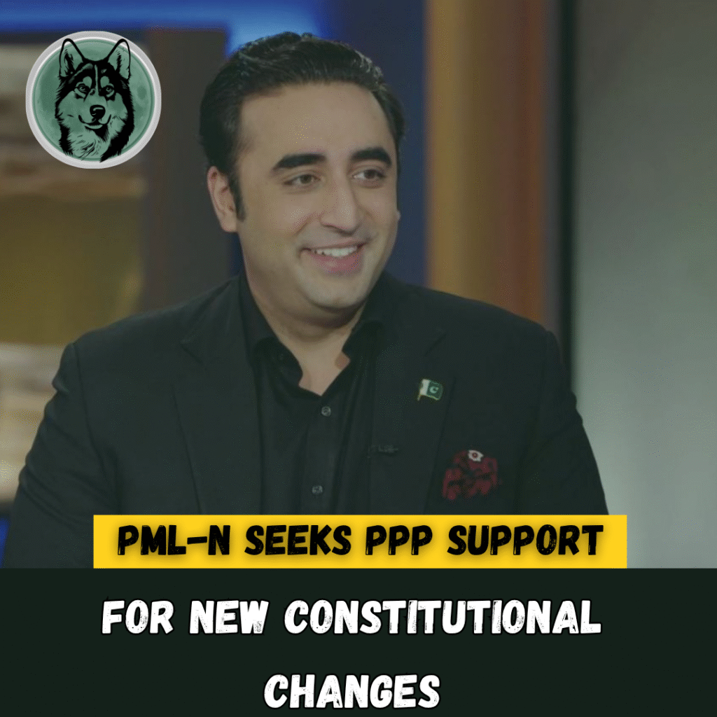 PML-N Seeks PPP Support for New Constitutional Changes