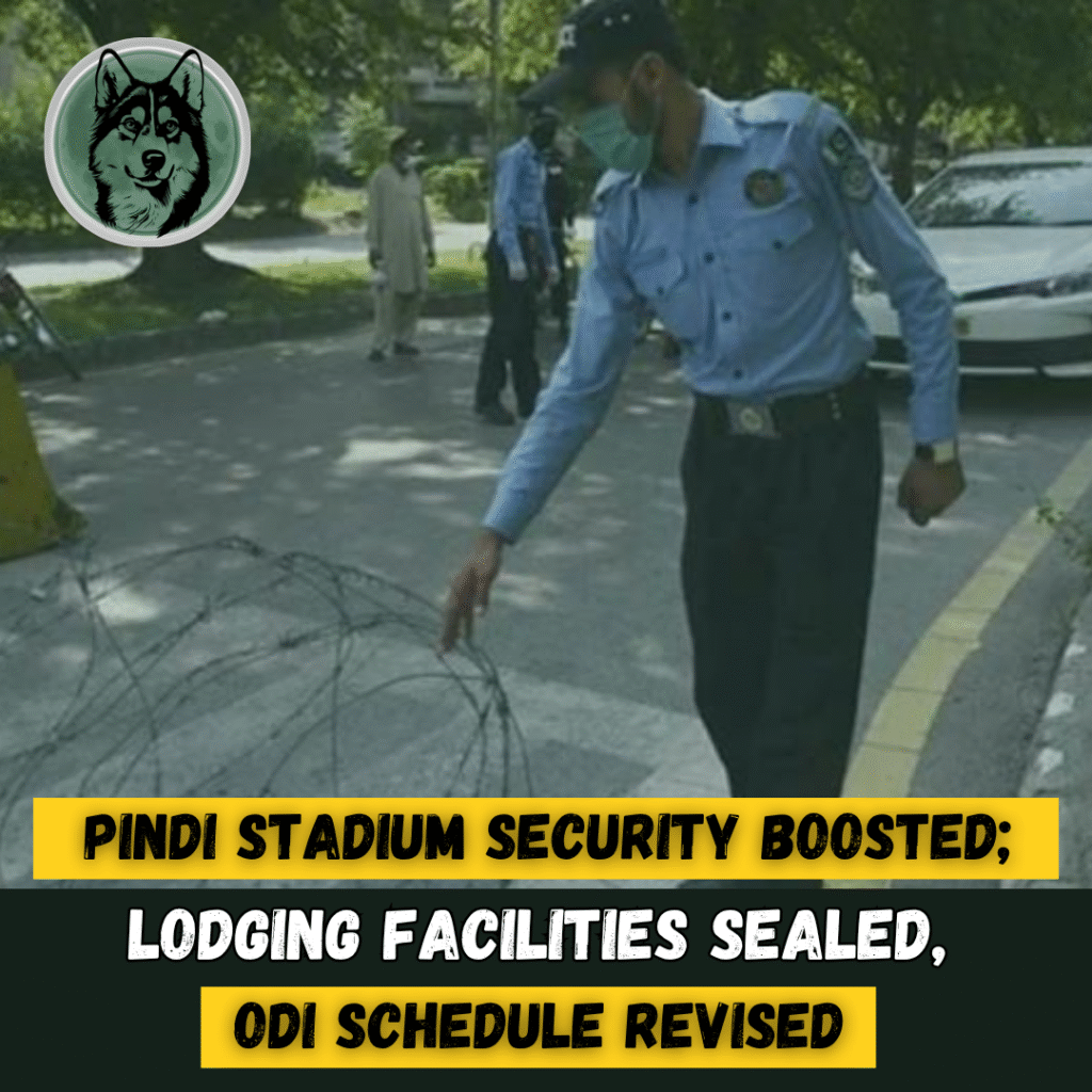 Pindi Stadium Security Boosted: Lodging Facilities Sealed, ODI Schedule Revised