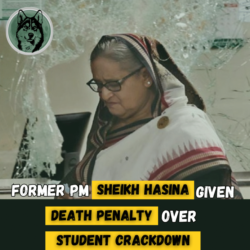 Former PM Sheikh Hasina Given Death Penalty Over Student Crackdown