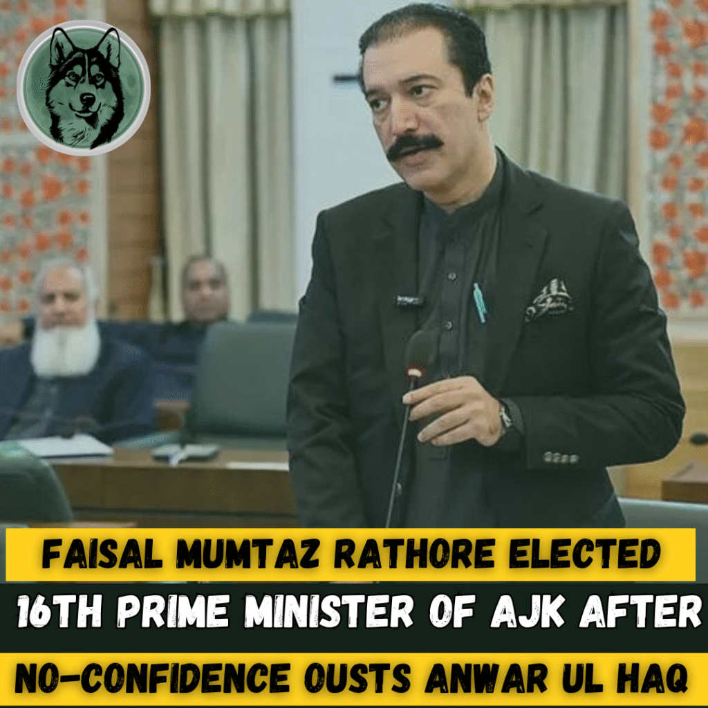 Faisal Mumtaz Rathore Elected 16th Prime Minister of AJK After No-Confidence Ousts Anwarul Haq