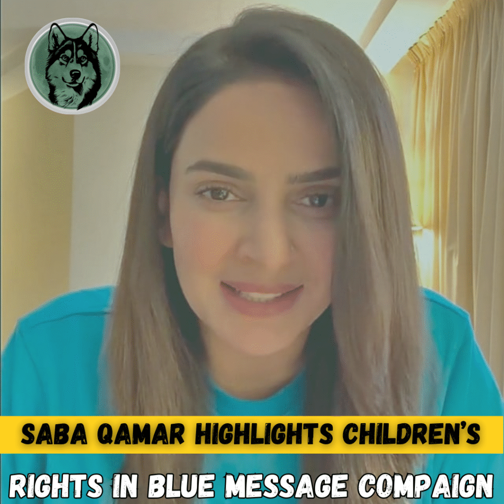 Saba Qamar Highlights Children’s Rights in Blue Message Campaign