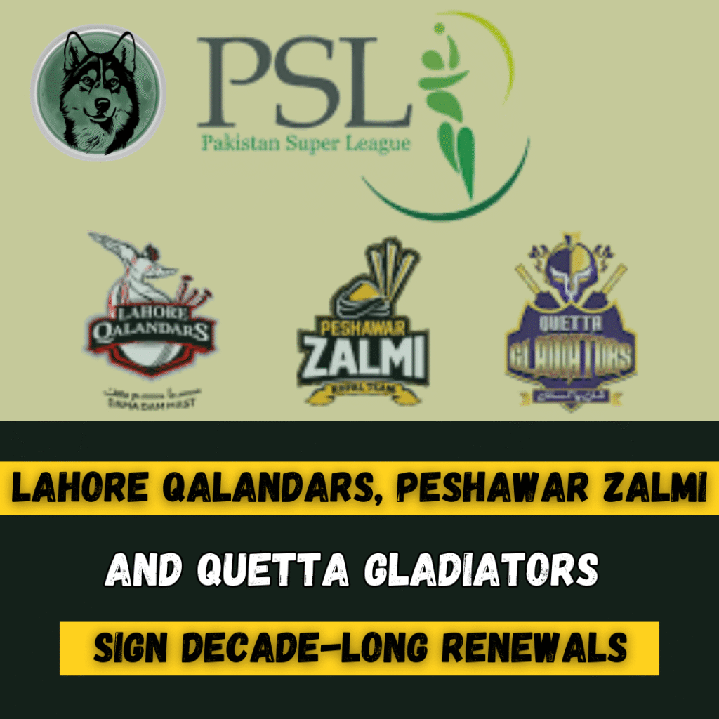 Lahore Qalandars, Peshawar Zalmi and Quetta Gladiators Sign Decade-Long Renewals