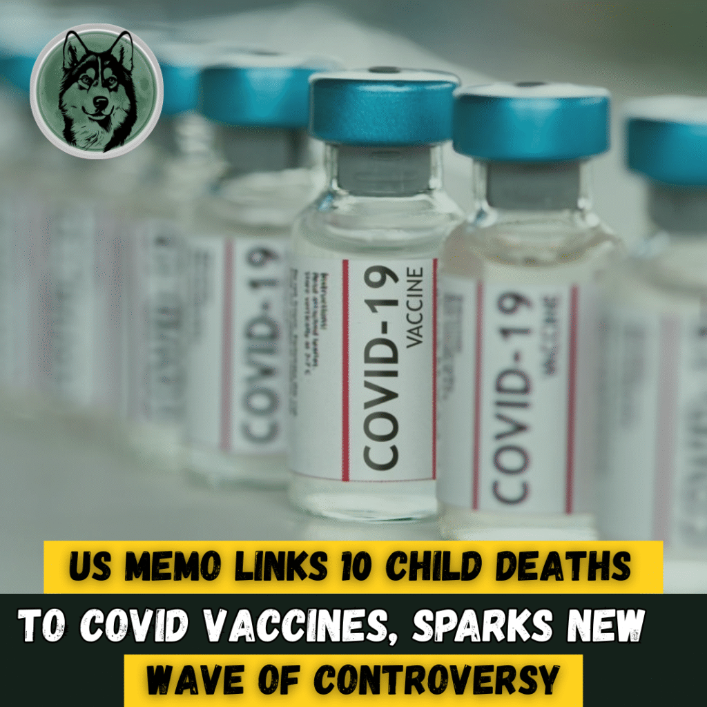 US Memo Links 10 Child Deaths to COVID Vaccines, Sparks New Wave of Controversy