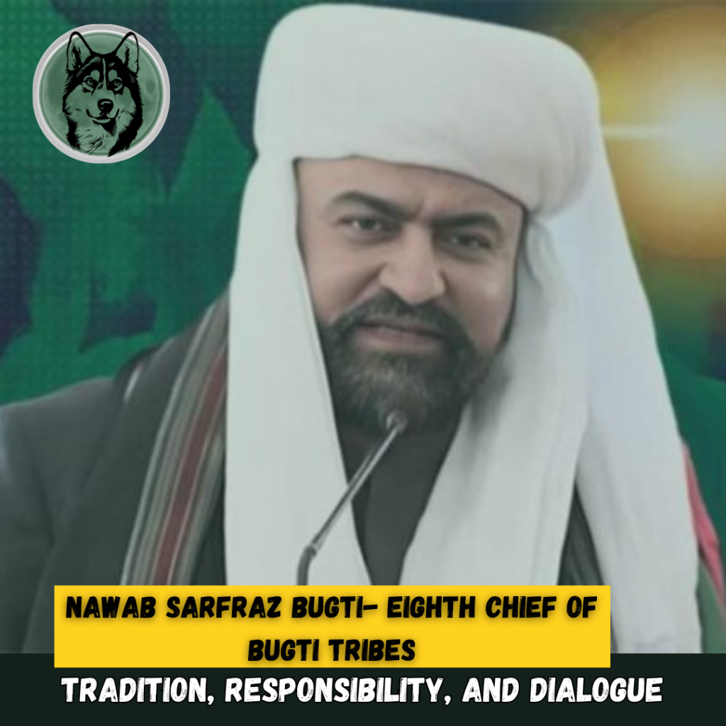 Sarfraz Bugti Takes Charge as eighth Chief of Bugti Tribes