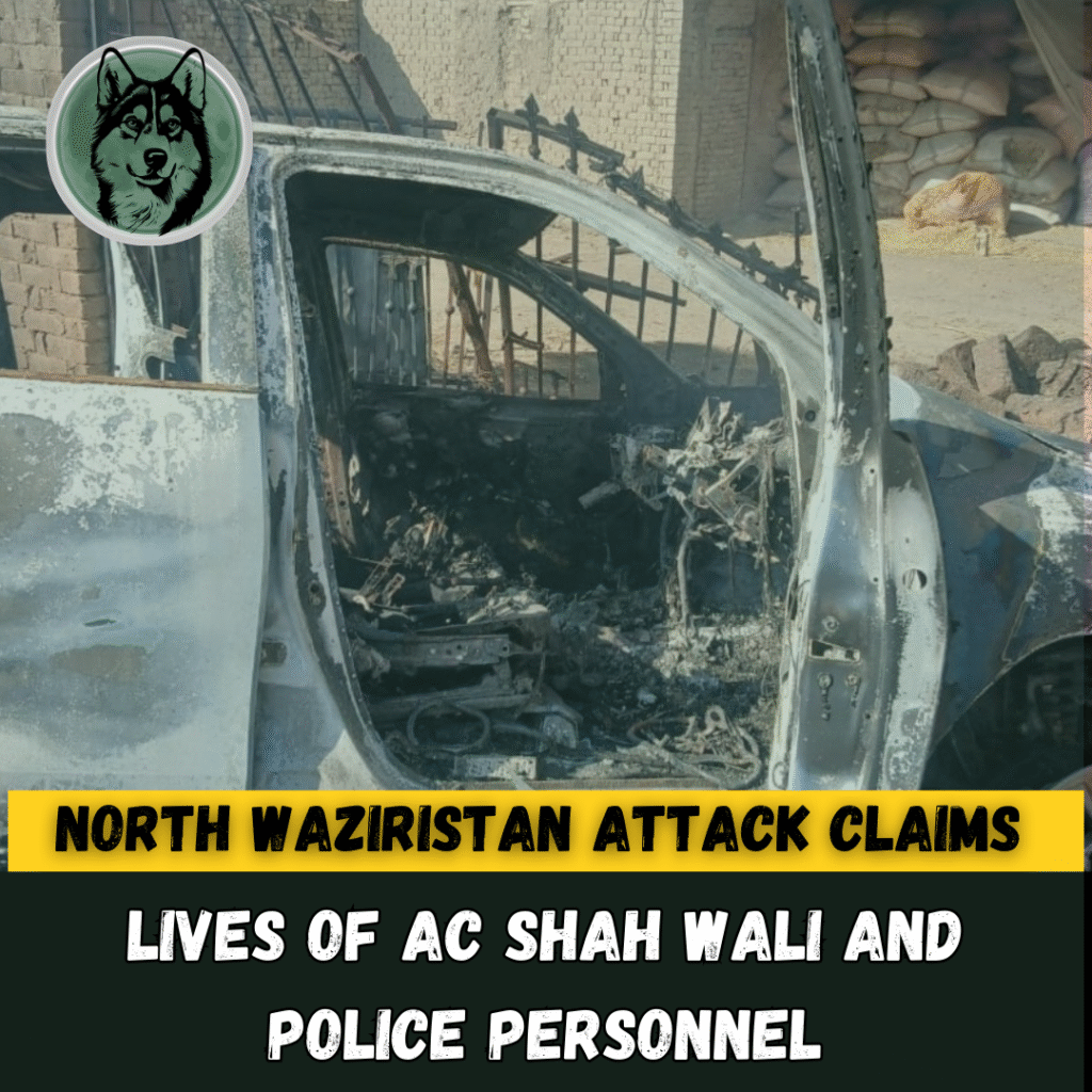 North Waziristan Attack Claims Lives of AC Shah Wali and Police Personnel