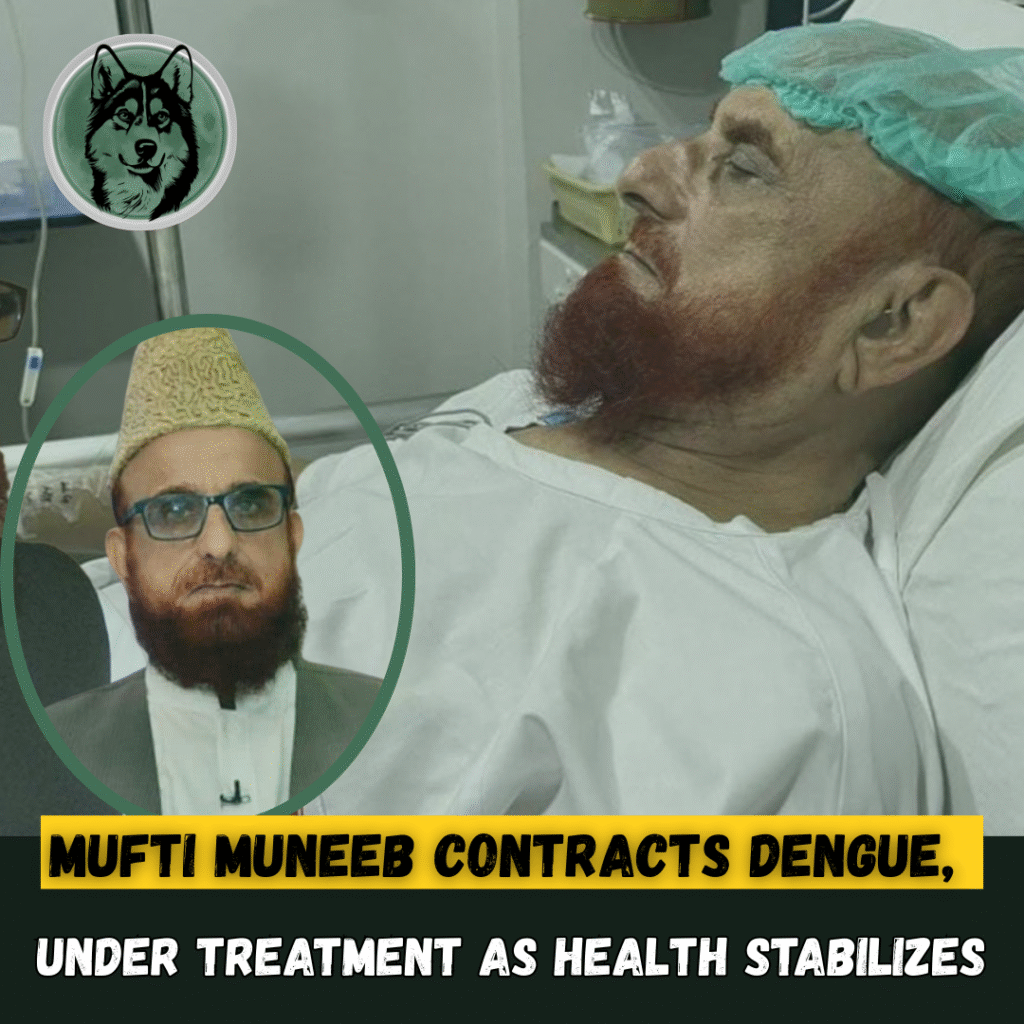 Mufti Muneeb Contracts Dengue, Under Treatment as Health Stabilizes