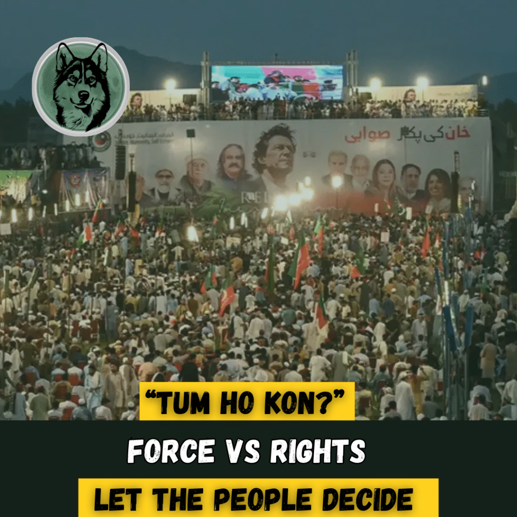 Force vs Rights “Tum Ho Kon?”; Let the People Decide