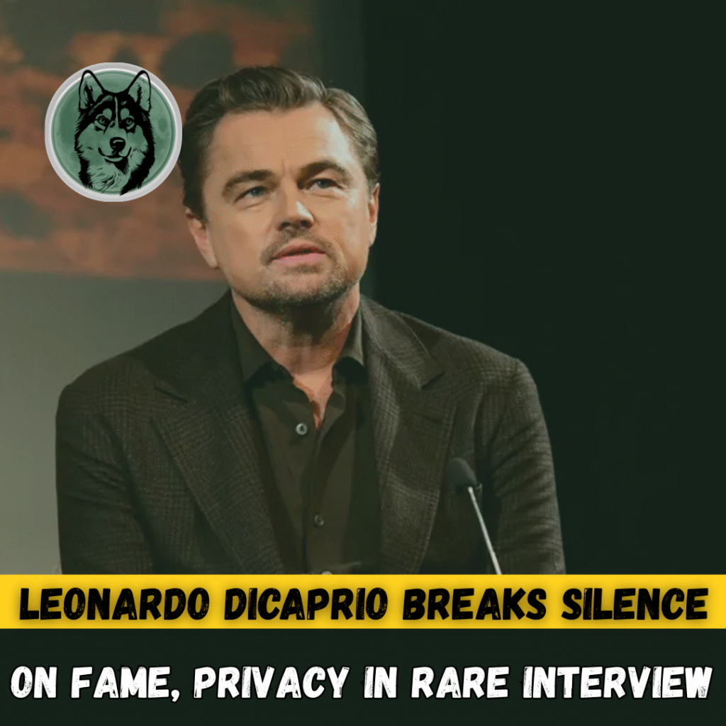 Leonardo DiCaprio Breaks Silence on Fame, Privacy in Rare Interview