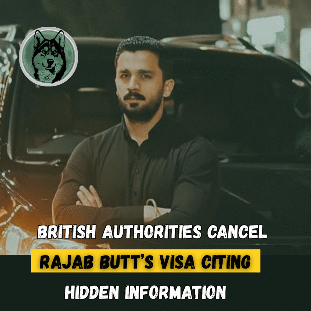 British Authorities Cancel Rajab Butt’s Visa Citing Hidden Information
