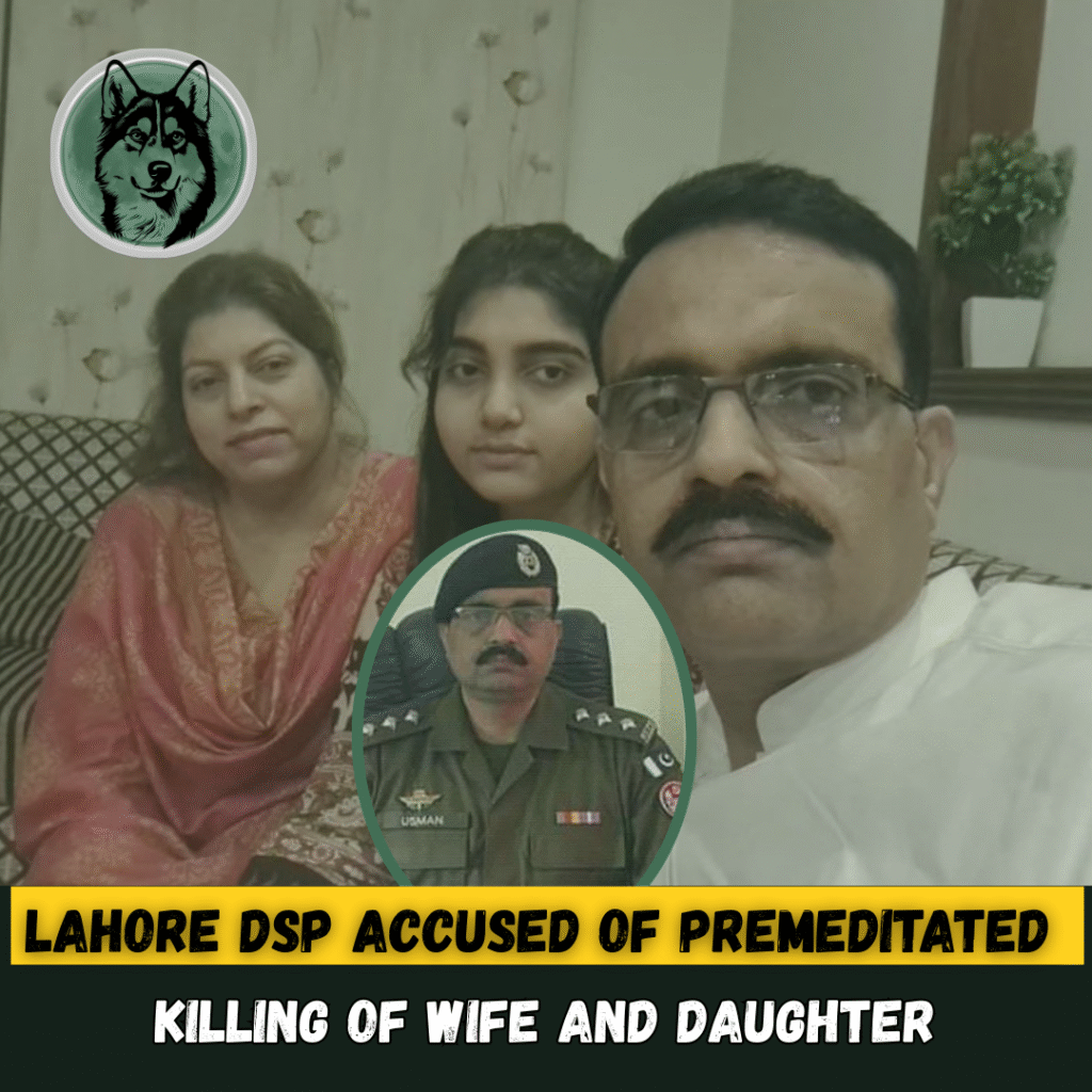 Lahore DSP Accused of Premeditated Killing of Wife and Daughter