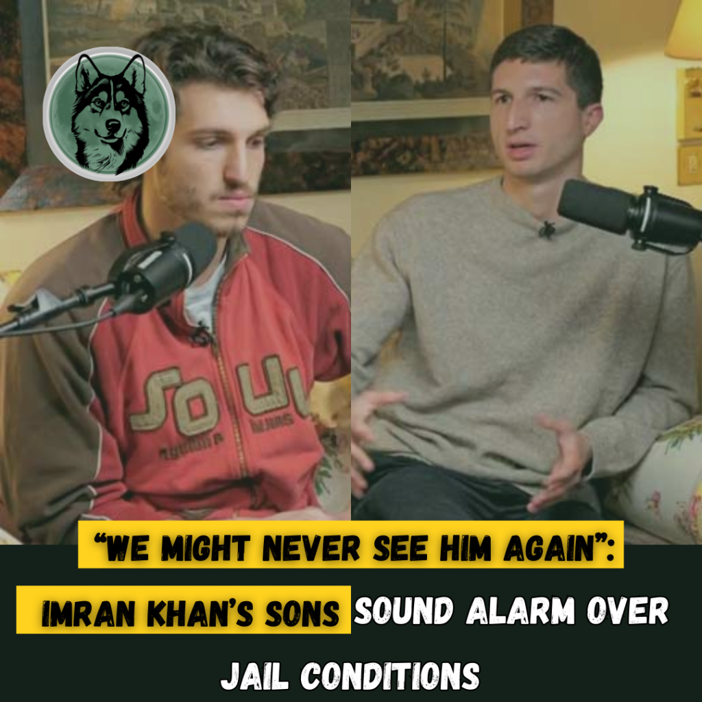 “We Might Never See Him Again”: Imran Khan’s Sons Sound Alarm Over Jail Conditions