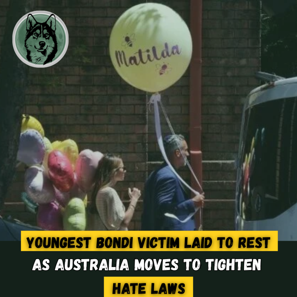 Youngest Bondi Victim Laid to Rest as Australia Moves to Tighten Hate Laws