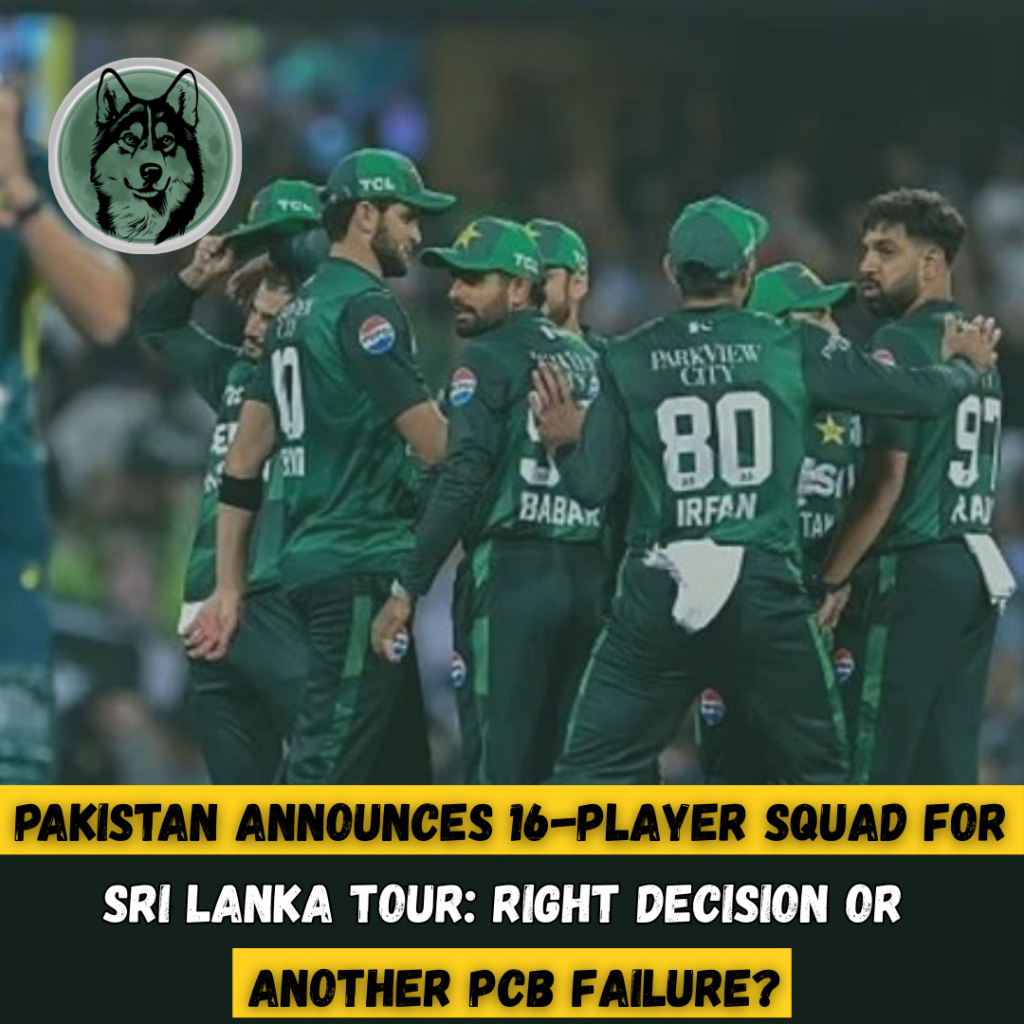 Pakistan Announces 16-Player Squad for Sri Lanka Tour: Right Decision or Another PCB Failure?
