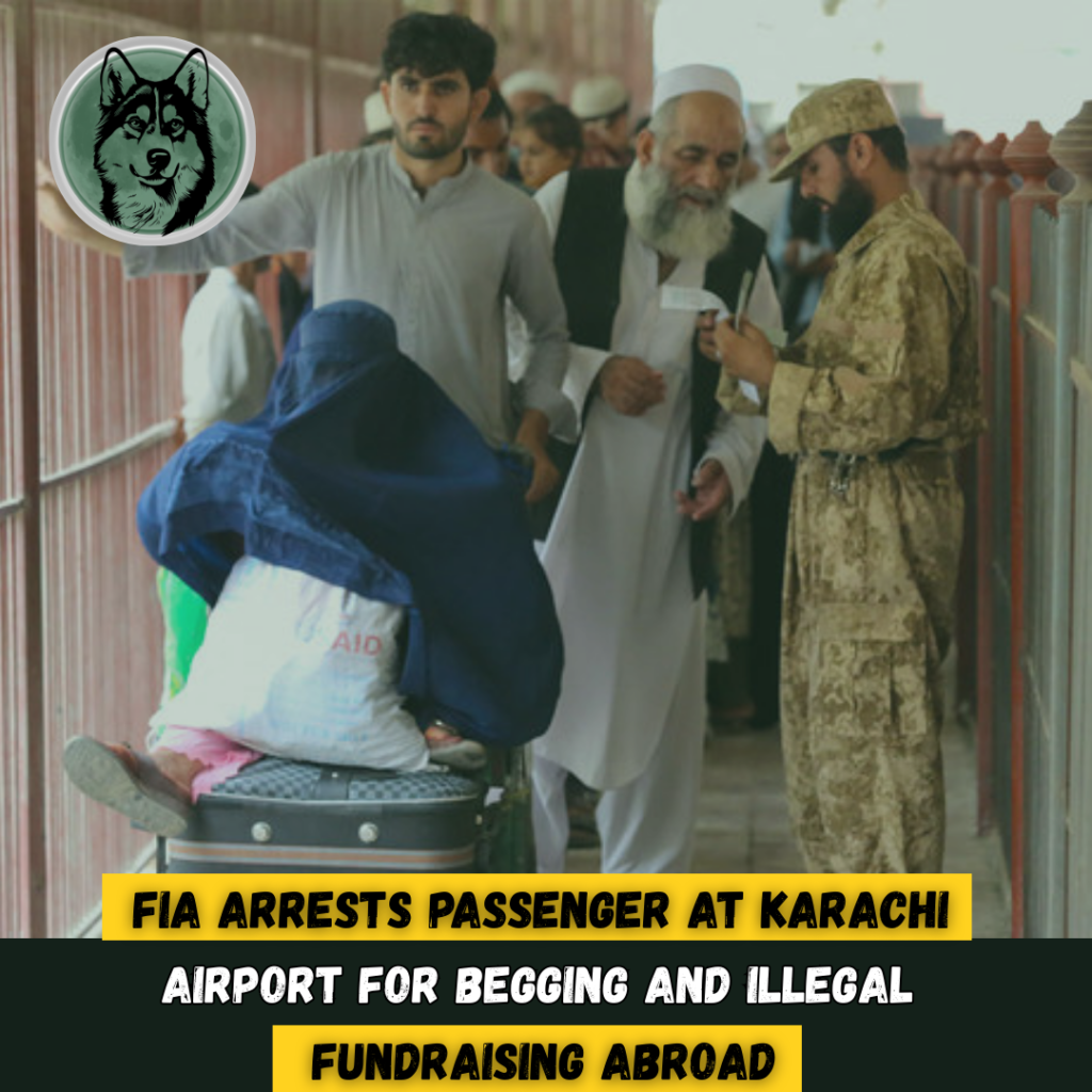 FIA Arrests Passenger at Karachi Airport for Begging and Illegal Fundraising Abroad