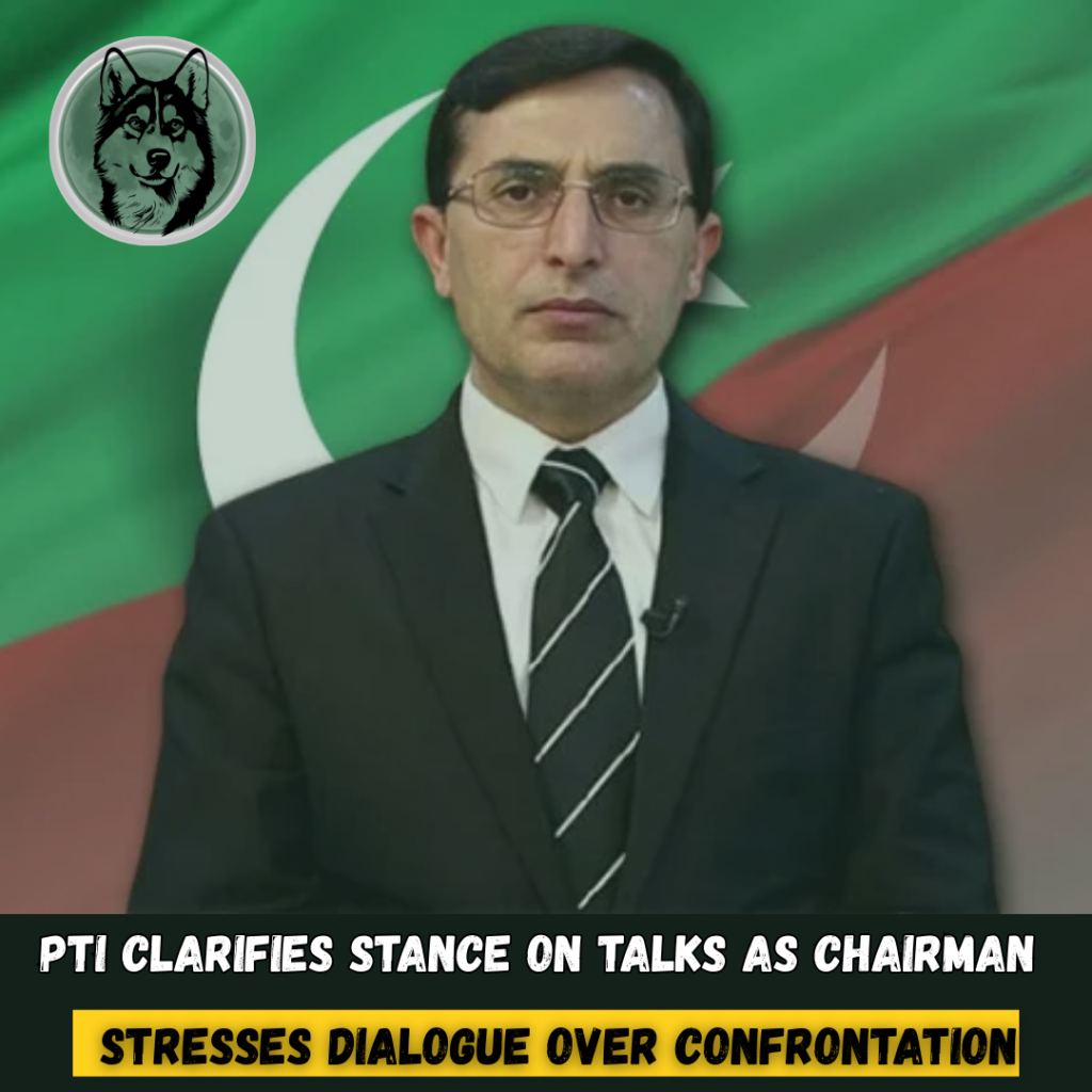 PTI Clarifies Stance on Talks as Chairman Stresses Dialogue Over Confrontation