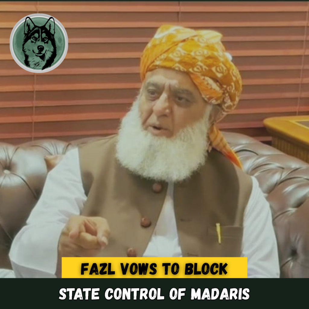 Fazl rejects state takeover of Madaris