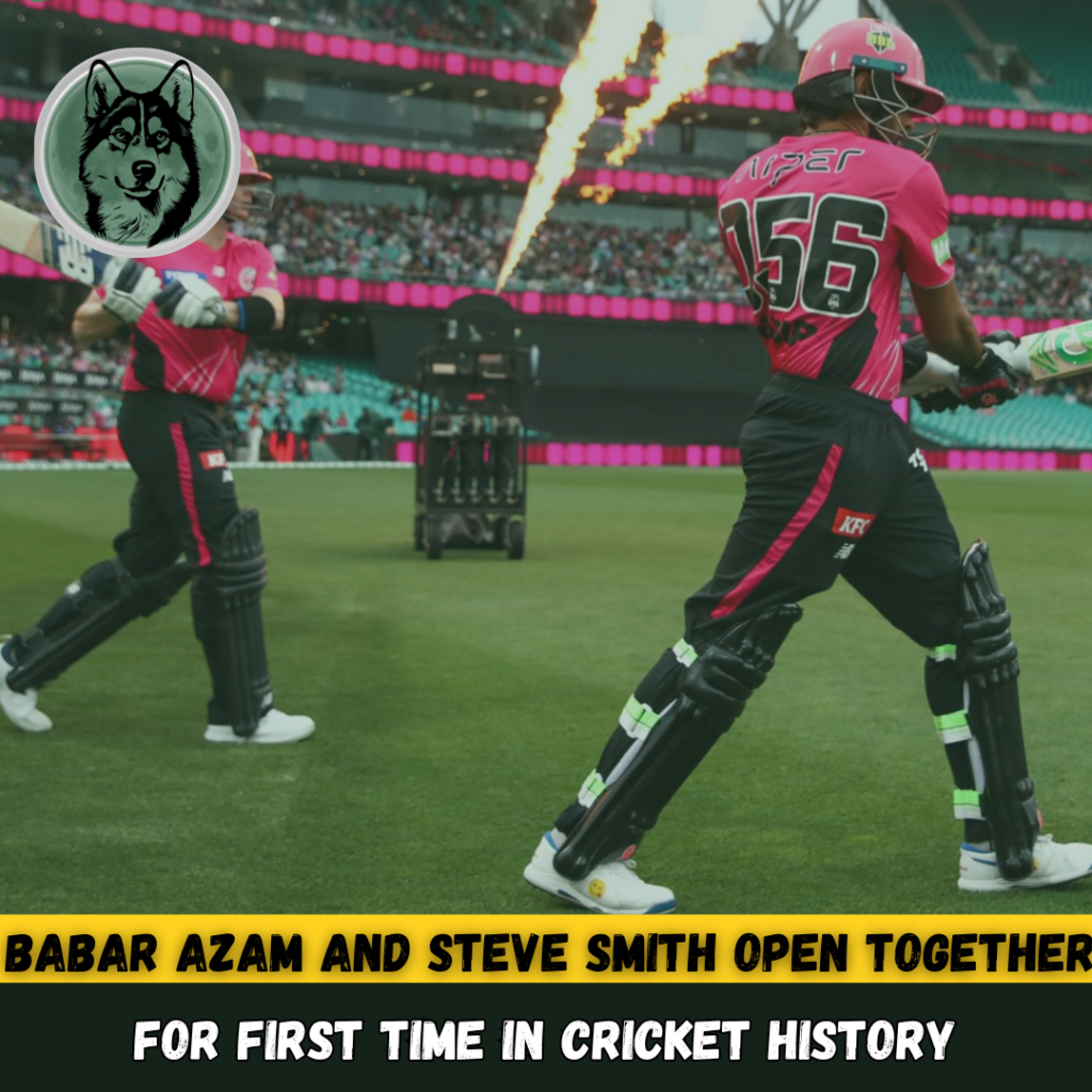 Babar Azam and Steve Smith Open Together for First Time in Cricket History