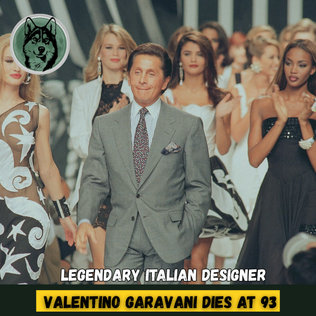 Legendary Italian Designer Valentino Garavani Dies at 93 Ending a Golden Era of Haute Couture