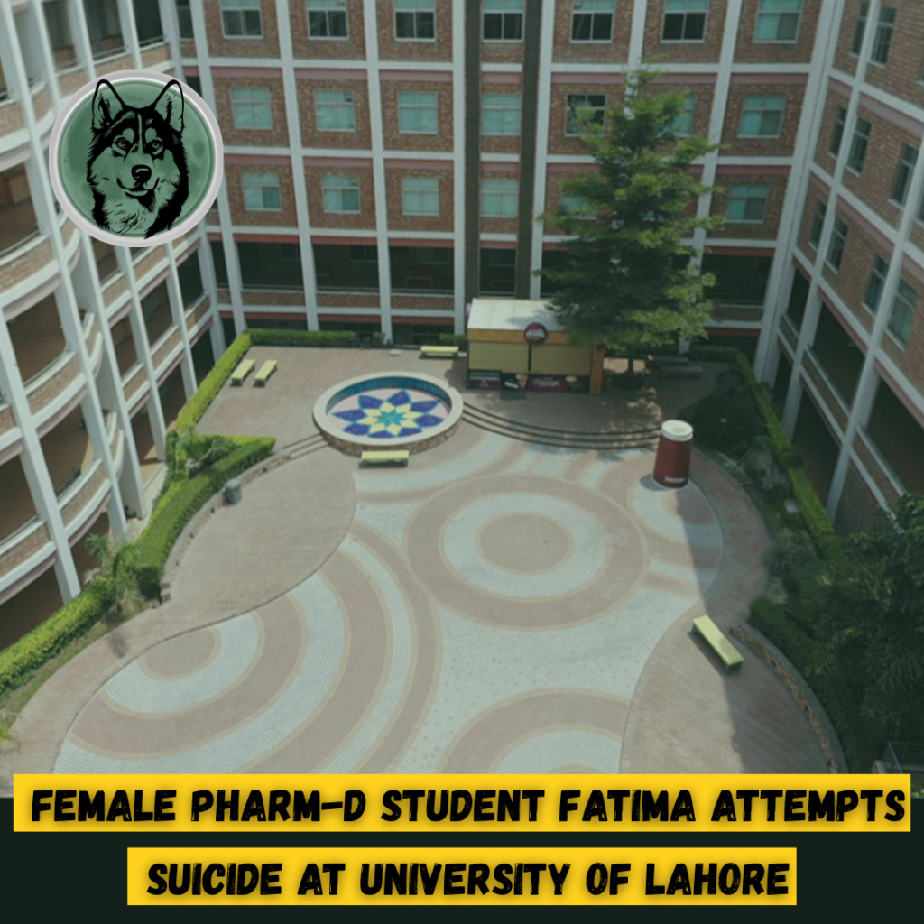 Female Pharm D Student Fatima Attempts Suicide at University of Lahore
