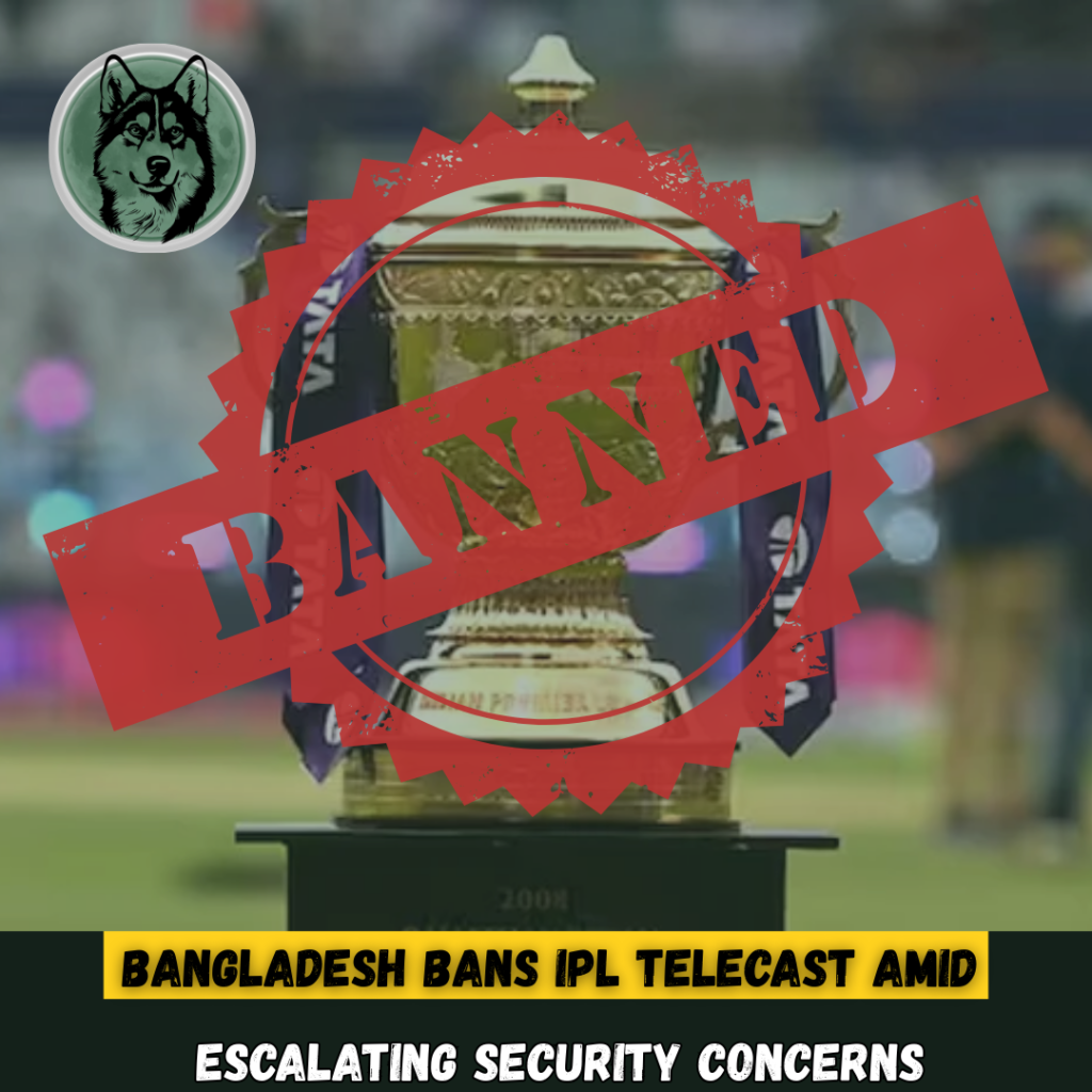 Bangladesh Bans IPL Telecast Amid Escalating Security Concerns
