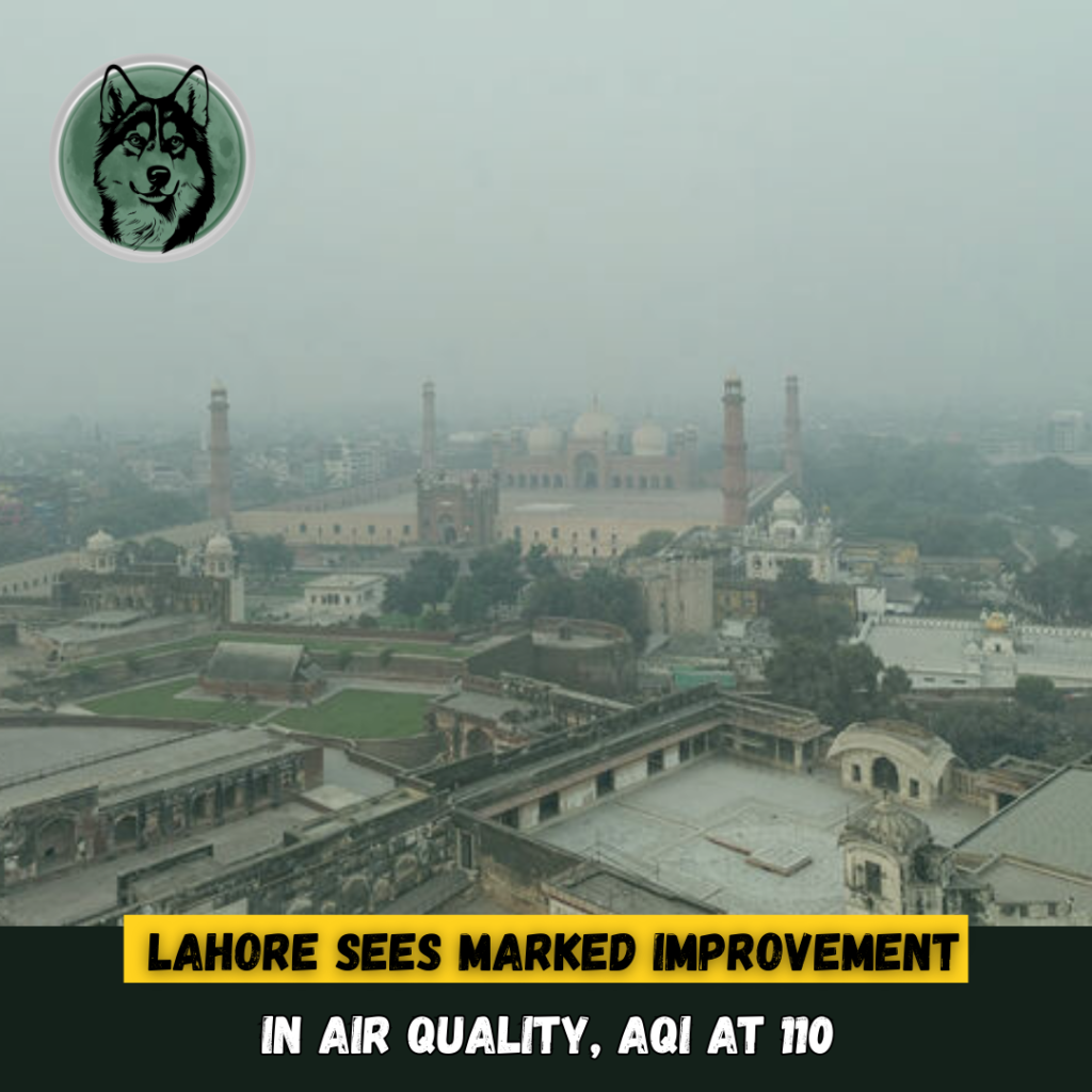 Lahore Sees Marked Improvement in Air Quality, AQI at 110