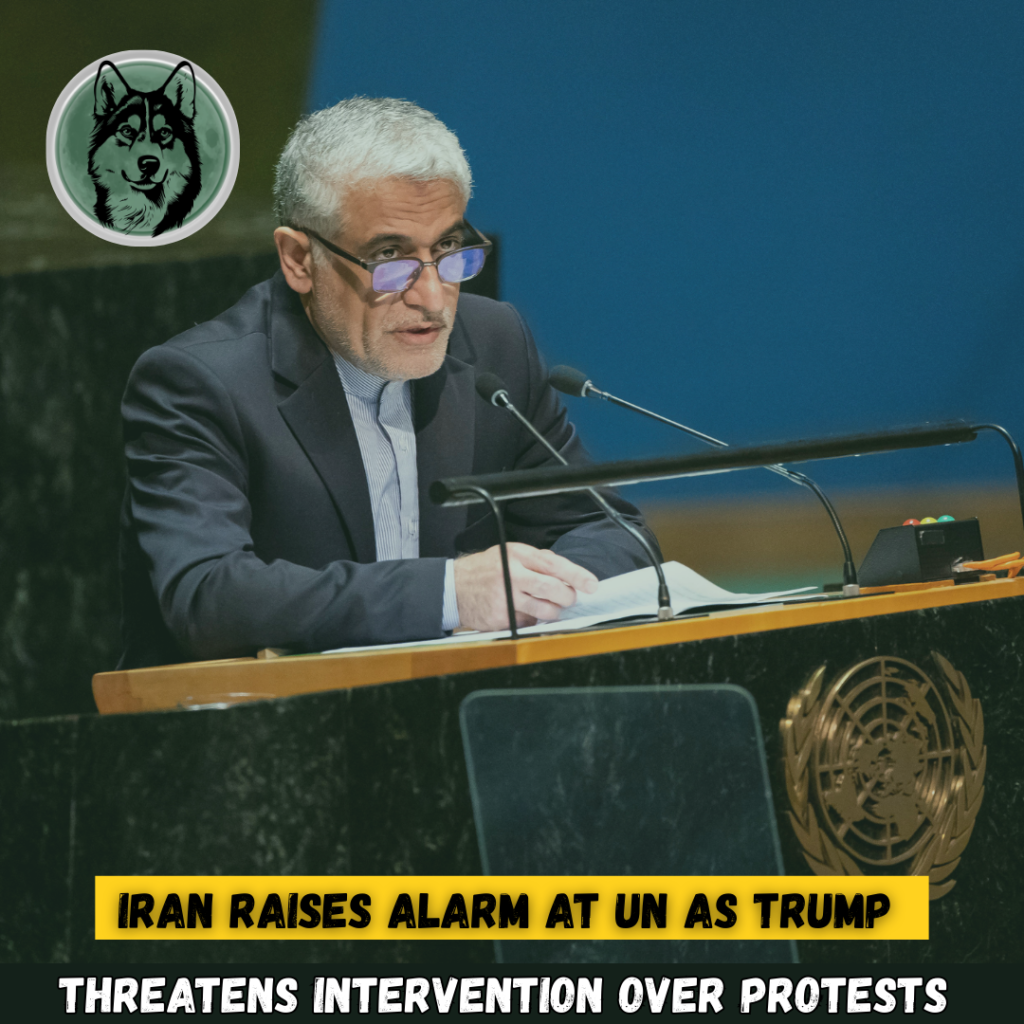Iran Raises Alarm at UN as Trump Threatens Intervention Over Protests