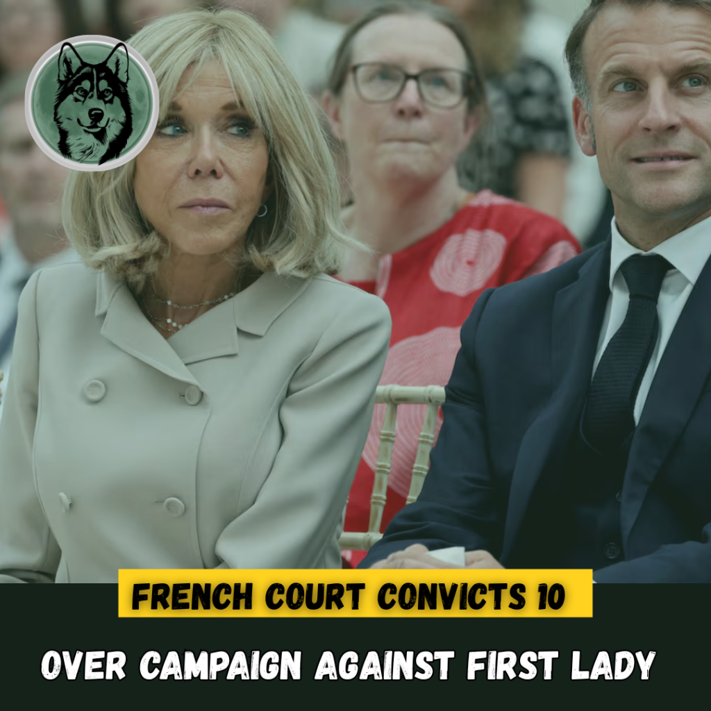 French Court Convicts 10 Over Vile Transgender Smear Campaign Against First Lady Brigitte Macron