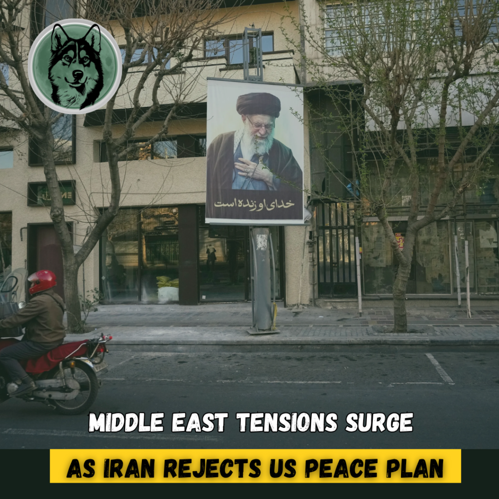Middle East Tensions Surge as Iran Rejects US Peace Plan