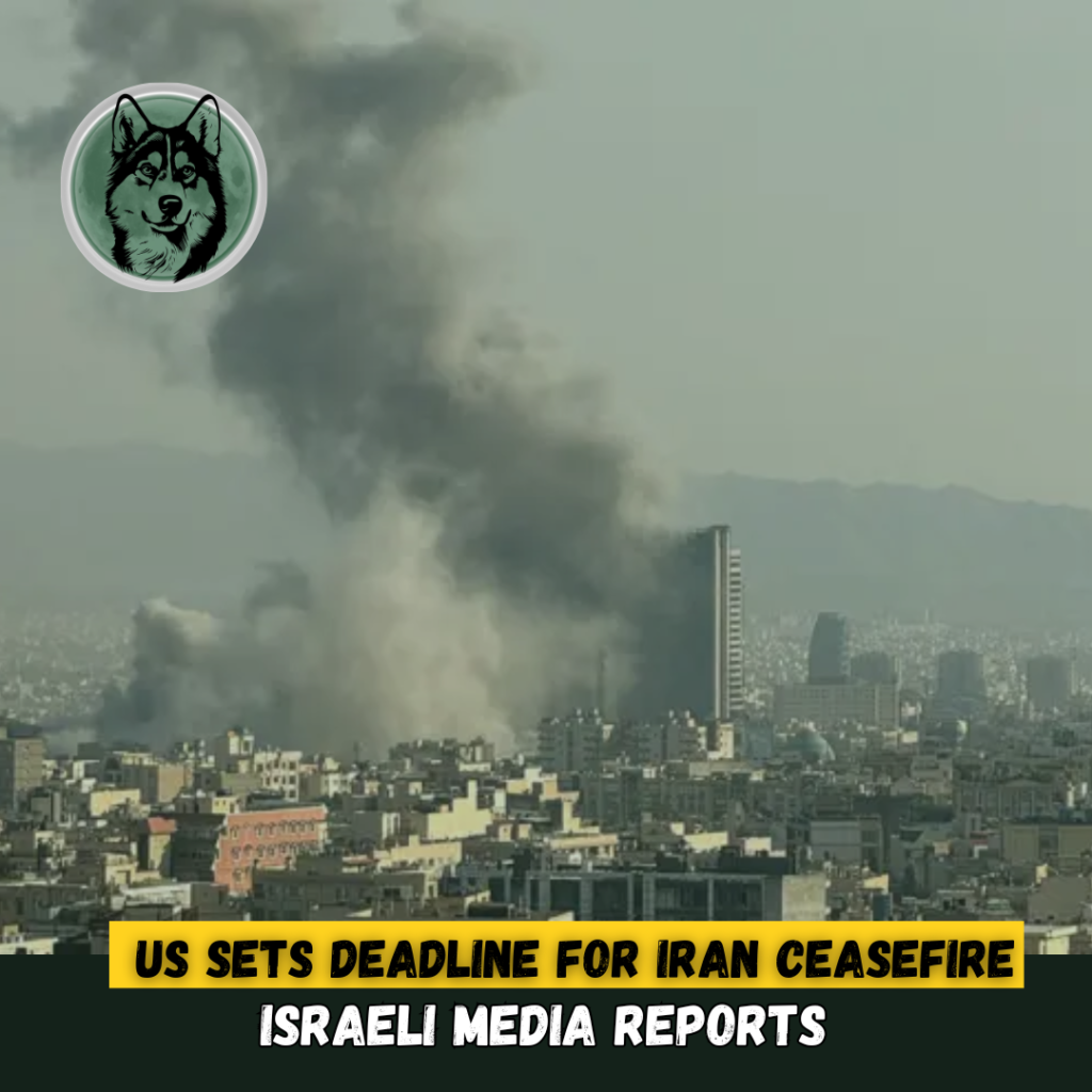 US Sets Sunday Deadline for Iran Ceasefire Israeli Media Reports